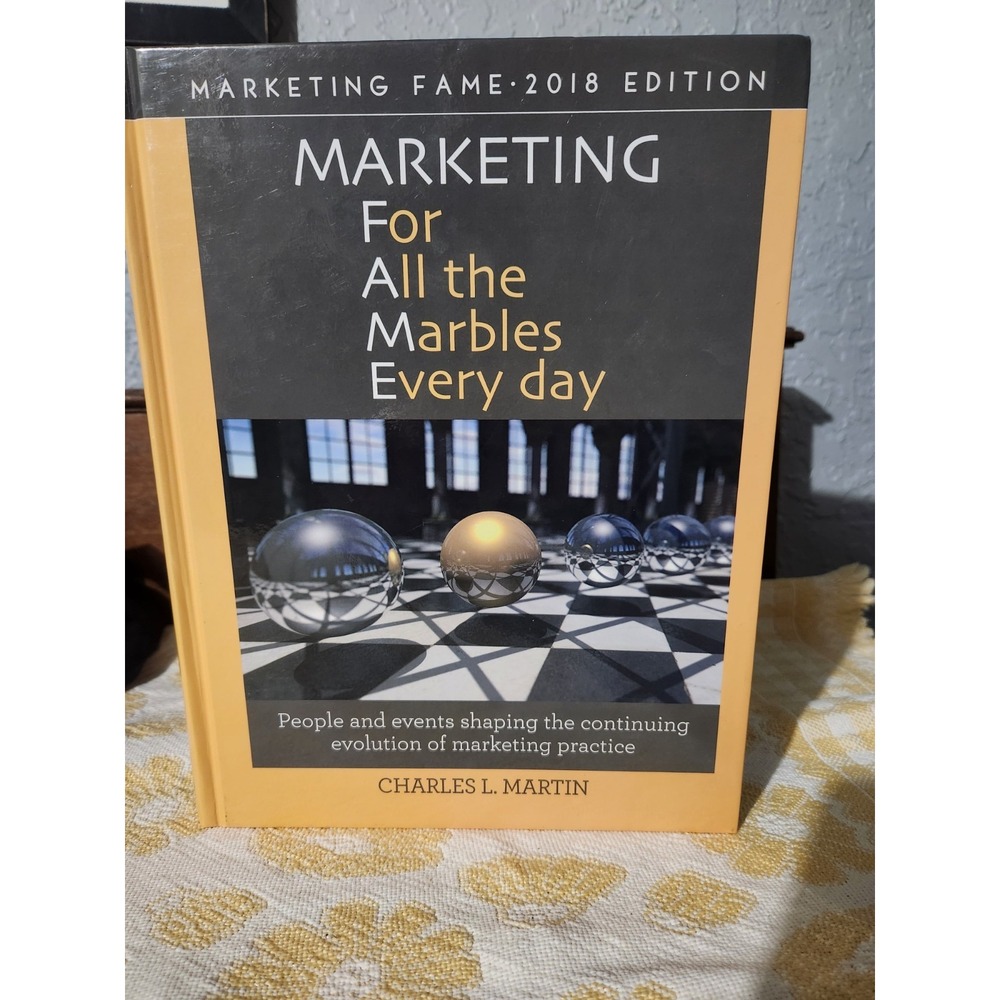 Marketing for All the Marbles Every Day 2018‎ Hardcover Charles L Martin